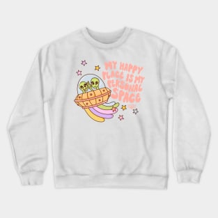 My happy place is my personal space Crewneck Sweatshirt